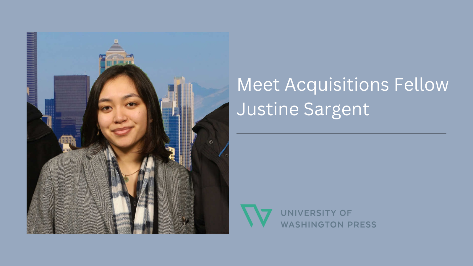 Meet University of Washington Press Acquisitions Fellow Justine Sargent